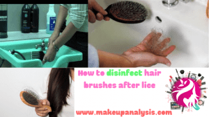 How to disinfect hair brushes after lice - Makeup Analysis