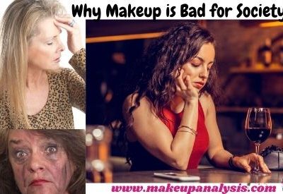 Why makeup is bad for society? | All you need to know