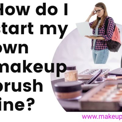 How to start your own makeup brush line?