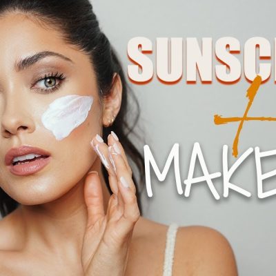 How to Do Makeup With Sunscreen?
