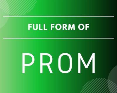 What is the Full Meaning of Prom?